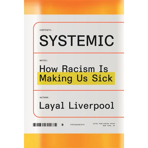 Systemic: How Racism Is Making Us Sick - Hardcover