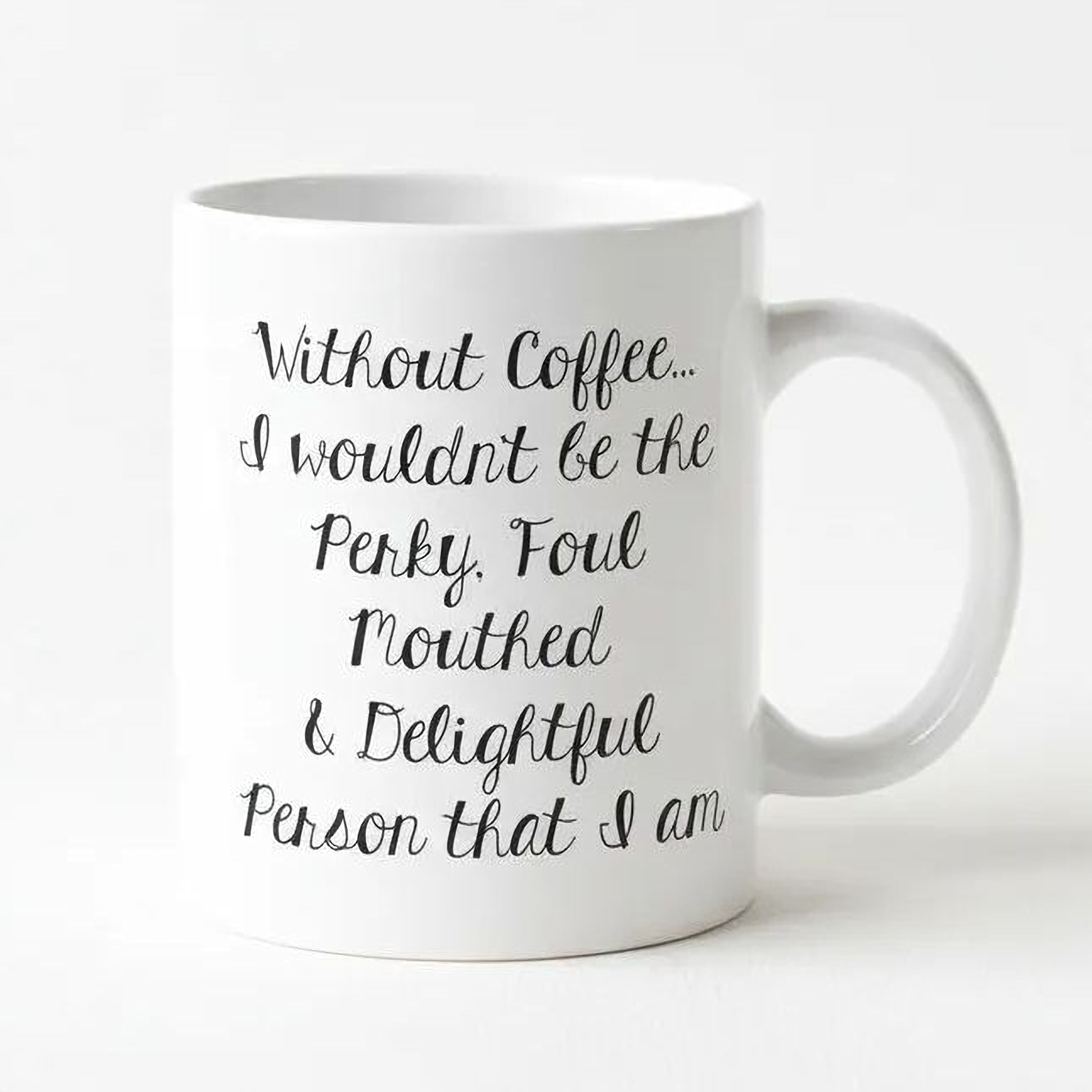 Funny Coffee Mug - Funny Gift - Funny Saying Coffee Mug - Perky Delightful Person