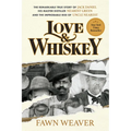 Love & Whiskey: The Remarkable True Story of Jack Daniel, His Master Distiller Nearest Green, and the Improbable Rise of Uncle Nearest - Hardcover