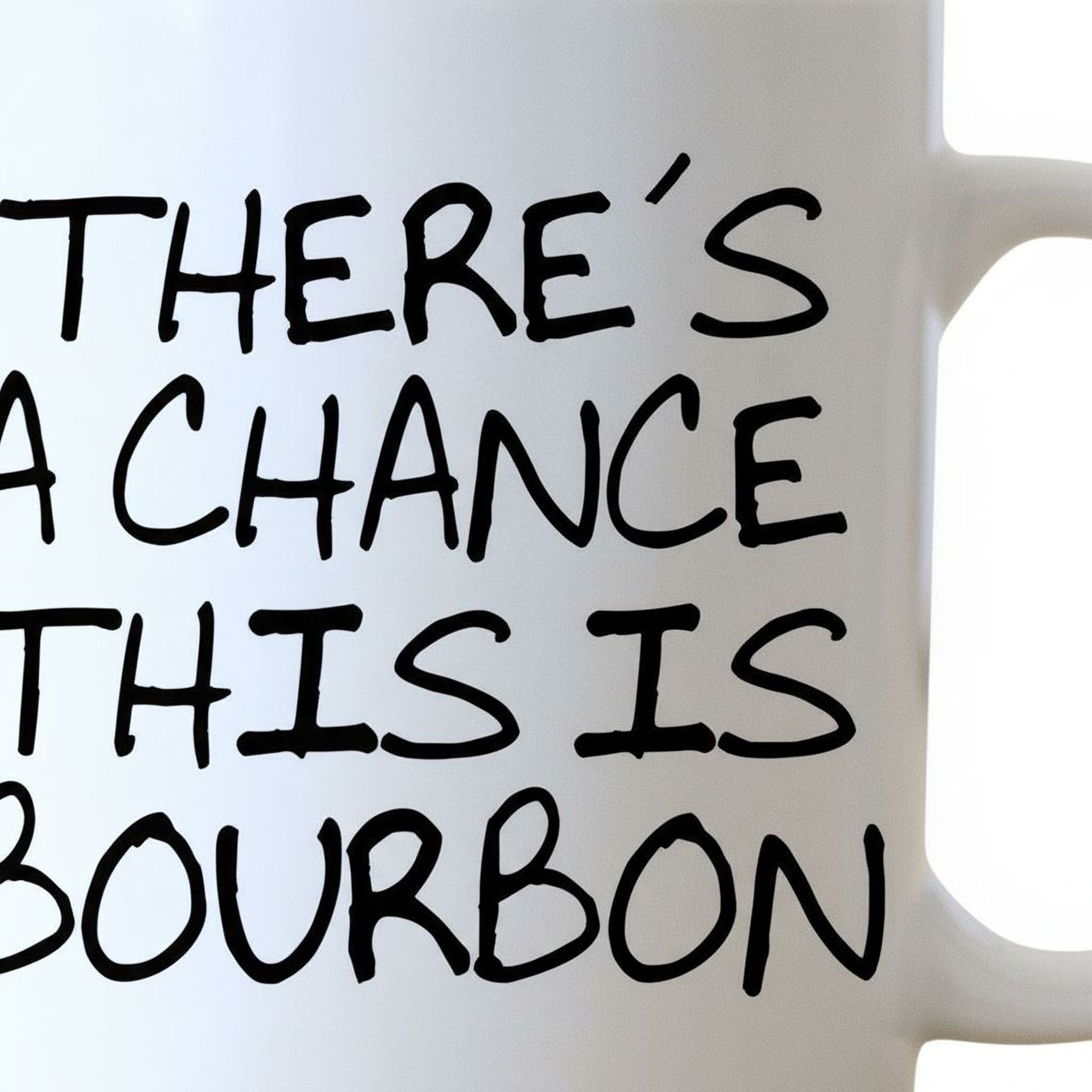 Funny Coffee Mug - Funny Bourbon Gift - Funny Saying Coffee Mug