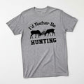 Hunting Gift for Men - I'd Rather Be Hunting Mens Tshirt - Gray Tshirt Hunter