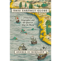 This Earthly Globe: A Venetian Geographer and the Quest to Map the World - Hardcover