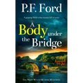 A BODY UNDER THE BRIDGE a gripping Welsh crime mystery full of twists - Paperback