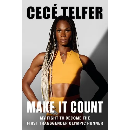 Make It Count: My Fight to Become the First Transgender Olympic Runner - Hardcover