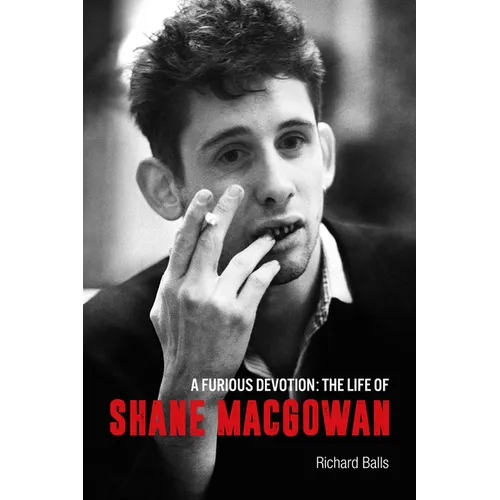 A Furious Devotion: The Life of Shane Macgowan - Paperback