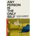 Any Person Is the Only Self: Essays - Paperback