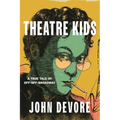 Theatre Kids: A True Tale of Off-Off Broadway - Hardcover