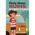 Perry Homer Ruins Everything - Hardcover