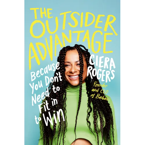 The Outsider Advantage: Because You Don't Need to Fit in to Win - Hardcover