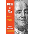 Ben & Me: In Search of a Founder's Formula for a Long and Useful Life - Hardcover