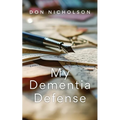 My Dementia Defense - Paperback