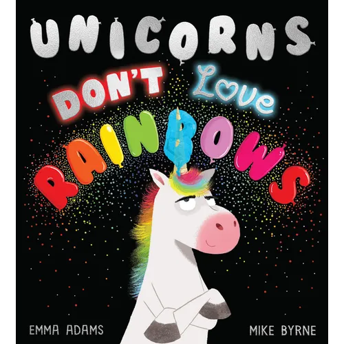 Unicorns Don't Love Rainbows - Hardcover