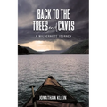 Back to the Trees and Caves - Paperback