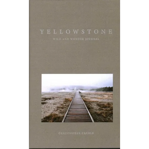 Yellowstone Wild and Wonder Journal - Hardcover