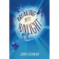 Breaking Into Sunlight - Hardcover
