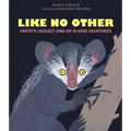 Like No Other: Earth's Coolest One-Of-A-Kind Creatures - Hardcover