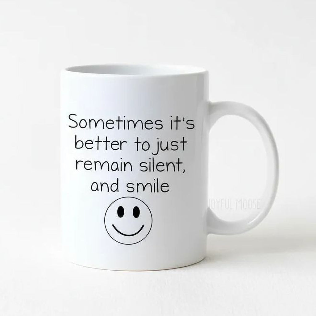 Funny Coffee Mug - Funny Gift - Funny Saying Coffee Mug - Remain Silent and Smile