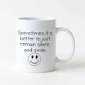 Funny Coffee Mug - Funny Gift - Funny Saying Coffee Mug - Remain Silent and Smile