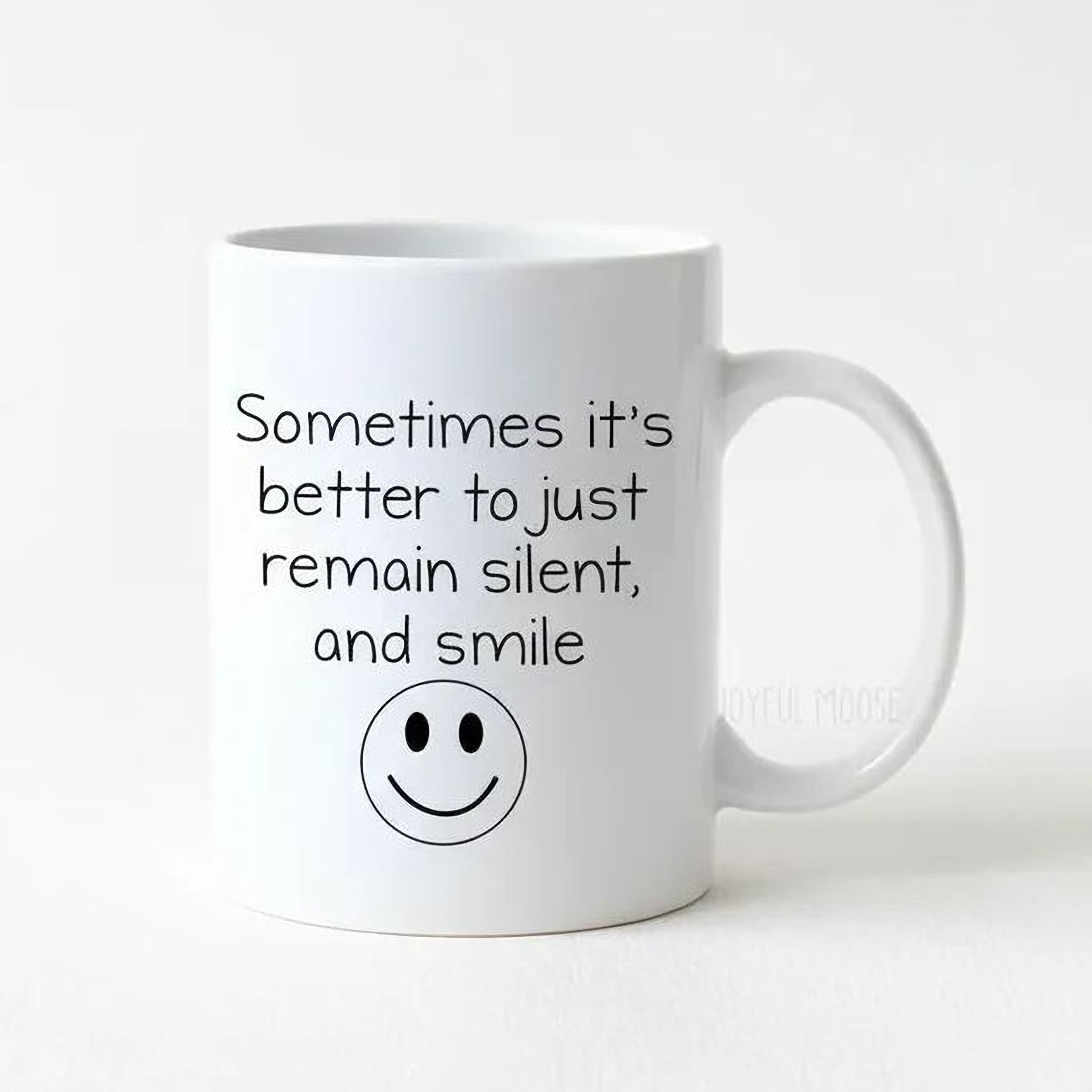Funny Coffee Mug - Funny Gift - Funny Saying Coffee Mug - Remain Silent and Smile