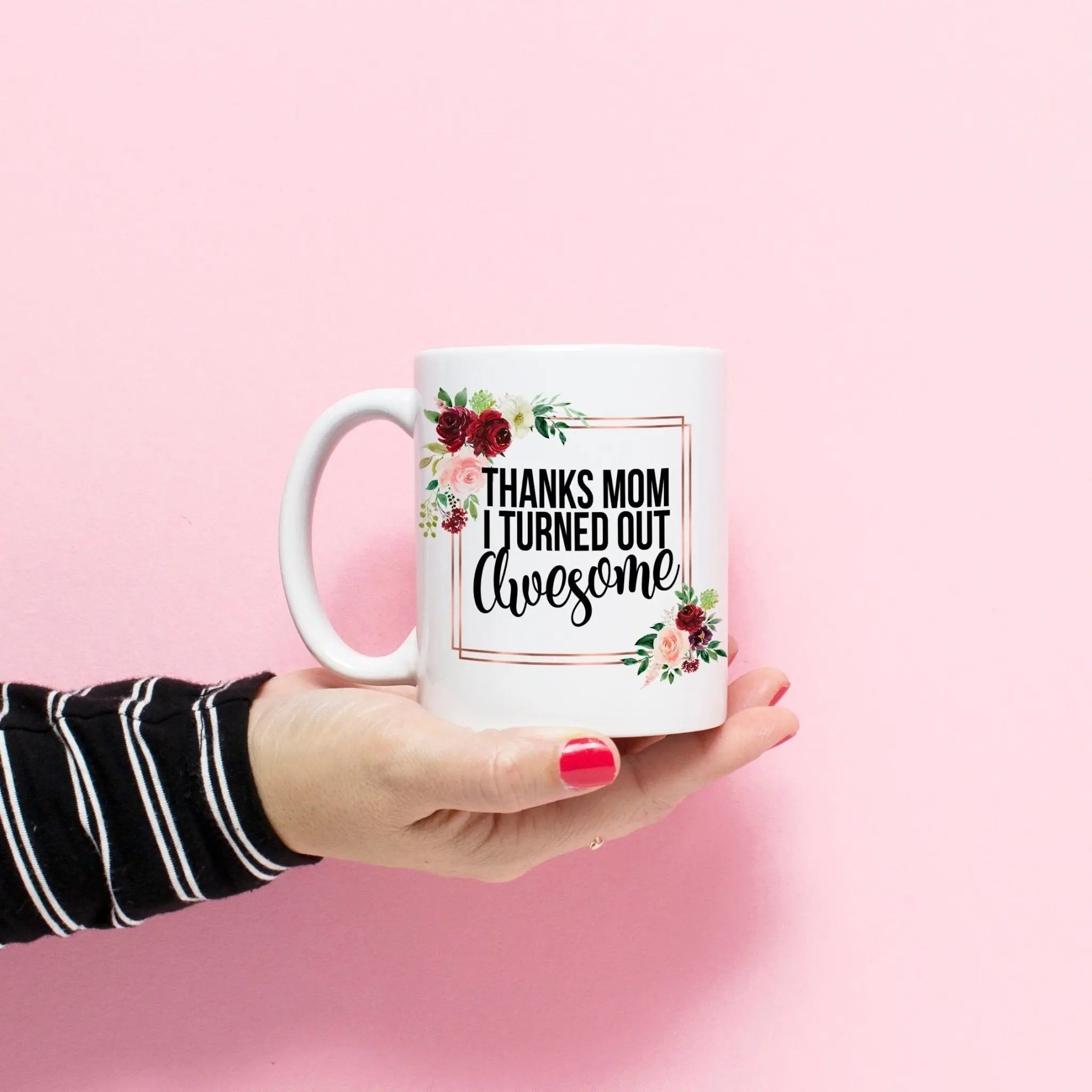 Christmas Gift for Mom, Thanks mom I turned out awesome coffee mug, Mother's Day Gift for mom from daughter, Coffee Mug for Mom from kids