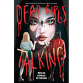 Dead Girls Talking - Hardcover