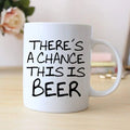 Funny Coffee Mug - Funny Beer Gift - Funny Saying Coffee Mug - Beer Mug