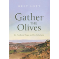 Gather the Olives: On Food and Hope and the Holy Land - Hardcover