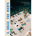 Il Dolce Far Niente: The Italian Way of Summer - Hardcover