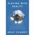 Playing with Reality: How Games Have Shaped Our World - Hardcover
