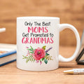 Grandma Coffee Mug - Only The Best Moms Get Promoted To Grandmas | Pregnancy Announcement Gift