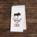 Cabin Kitchen Towel - Life is Better at the Cabin Flour Sack Towel - Cabin Decor