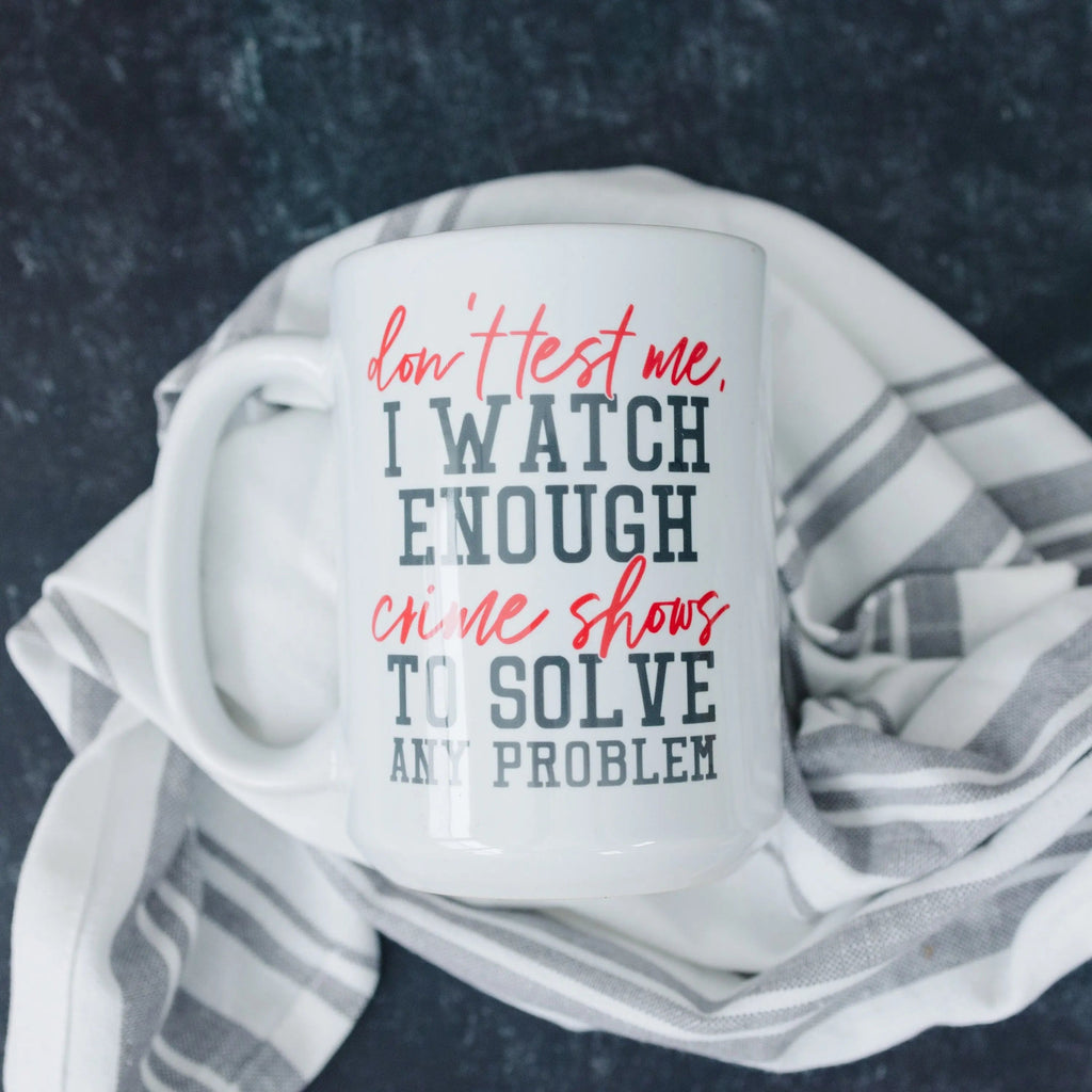 Funny Coffee Mug, Crime Show Junkie Gift, Detective Reality TV Shows Funny Mug