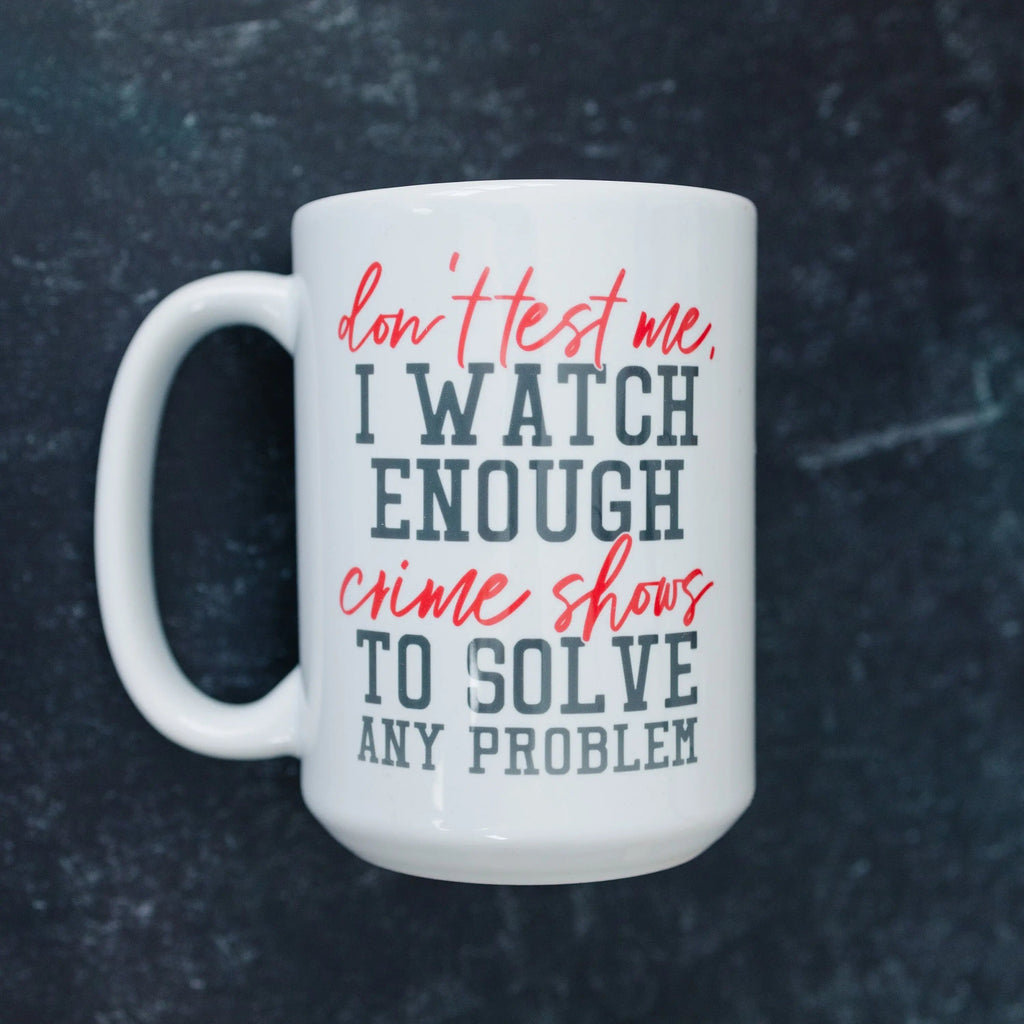 Funny Coffee Mug, Crime Show Junkie Gift, Detective Reality TV Shows Funny Mug