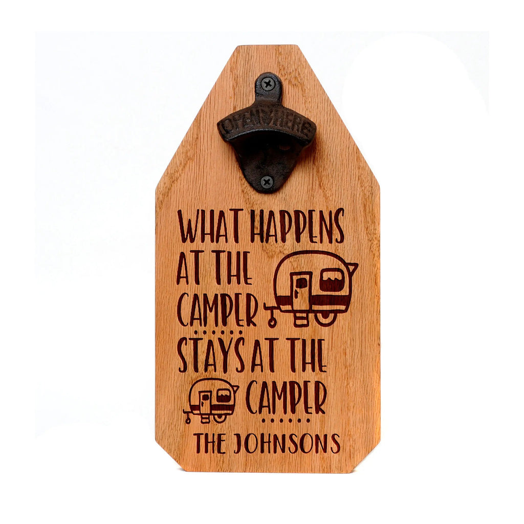 RV Camper Bottle Opener Wood Sign - What happens at the camper stays at the camper