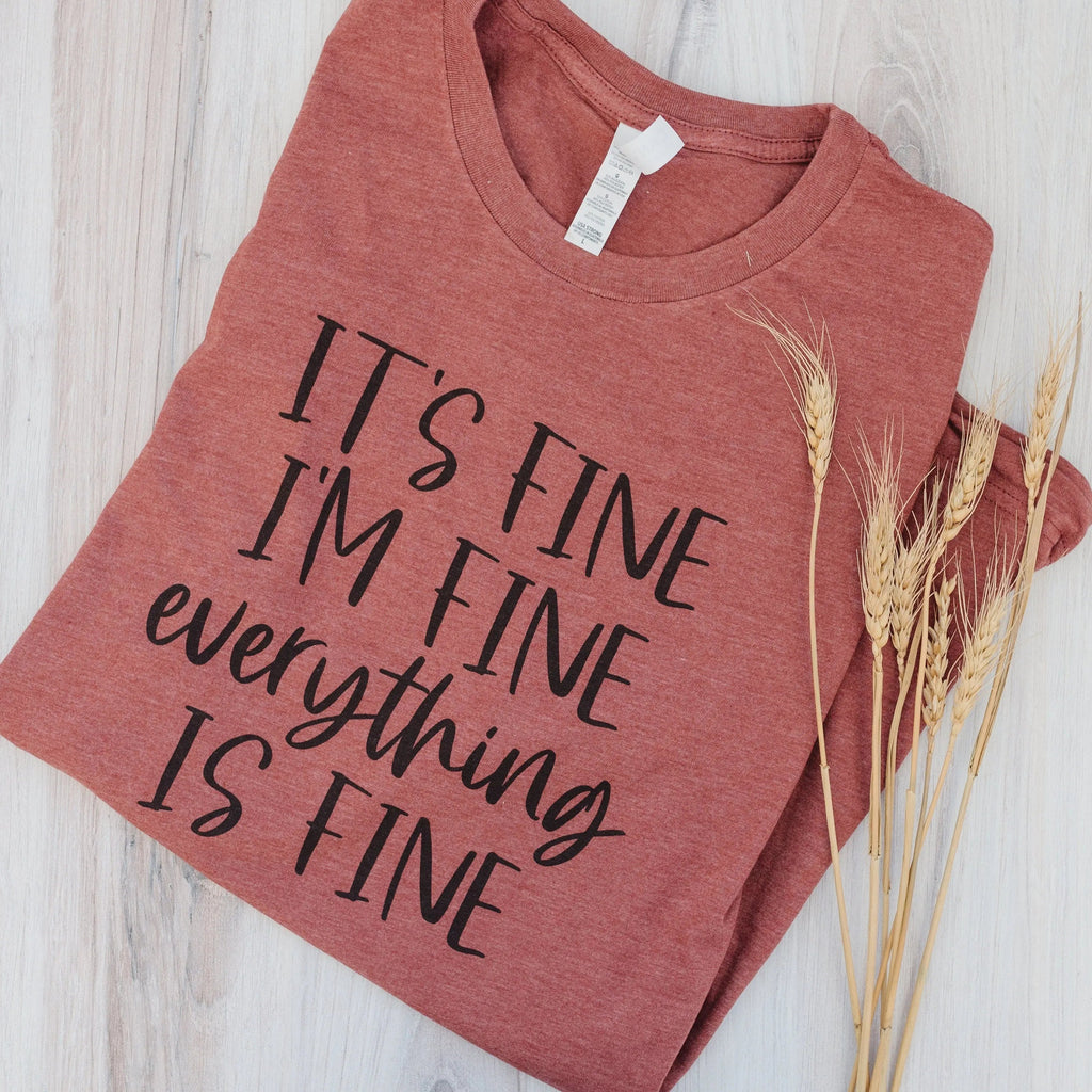 I'm fine everything is fine tshirt, everything is fine shirt, I'm fine shirt, Graphic Tee for Women, Funny Shirt, Gift for Her