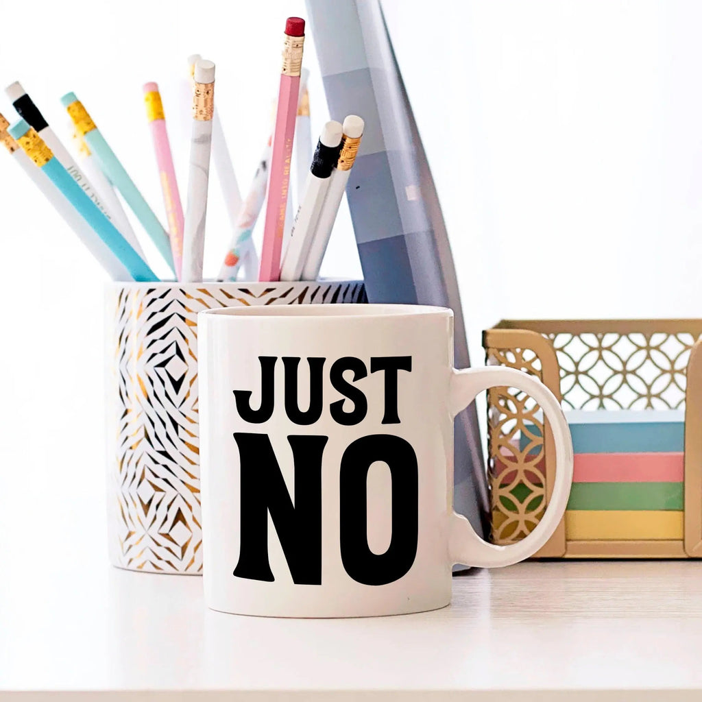 Just No 11 or 15 oz coffee mug humorous gifts sarcastic funny gag novelty coffee mug funny gift for women