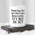 funny mugs -  funny birthday gift - ceramic coffee mug - Funny Gifts for Her - Coffee Lover Gift Ideas - funny coffee mug - coffee gift