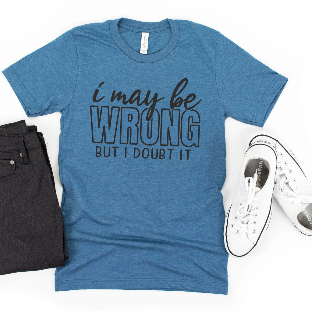 funny shirt I may be wrong but I doubt it honeycomb mustard bella canvas - t shirts for women - funny tshirt - funny shirts for women