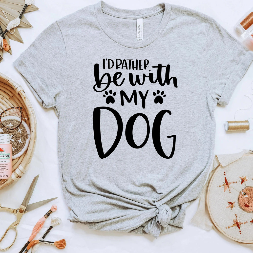 Dog Mom Tshirt I’d Rather Be With My Dog Bella Canvas Tee