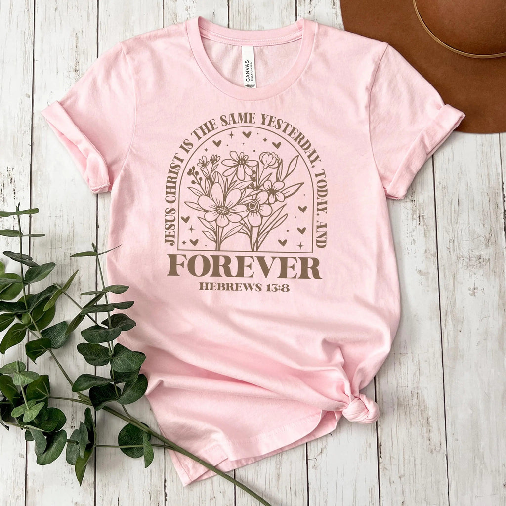 Christian Bible Verse Shirt Jesus Christ Is The Same Yesterday Today Forever Floral Graphic Tee Hebrews 13:8 Bella Canvas T-Shirt
