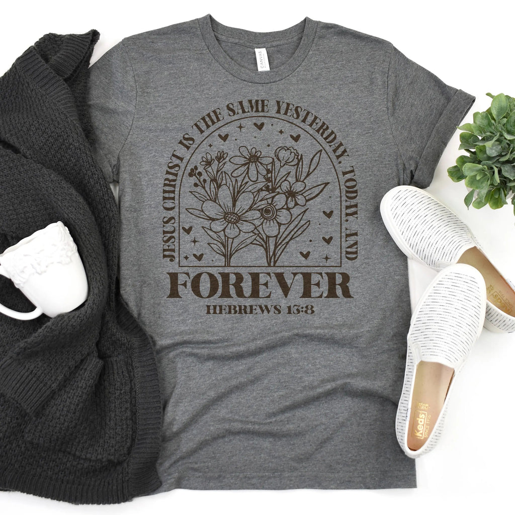 Christian Bible Verse Shirt Jesus Christ Is The Same Yesterday Today Forever Floral Graphic Tee Hebrews 13:8 Bella Canvas T-Shirt