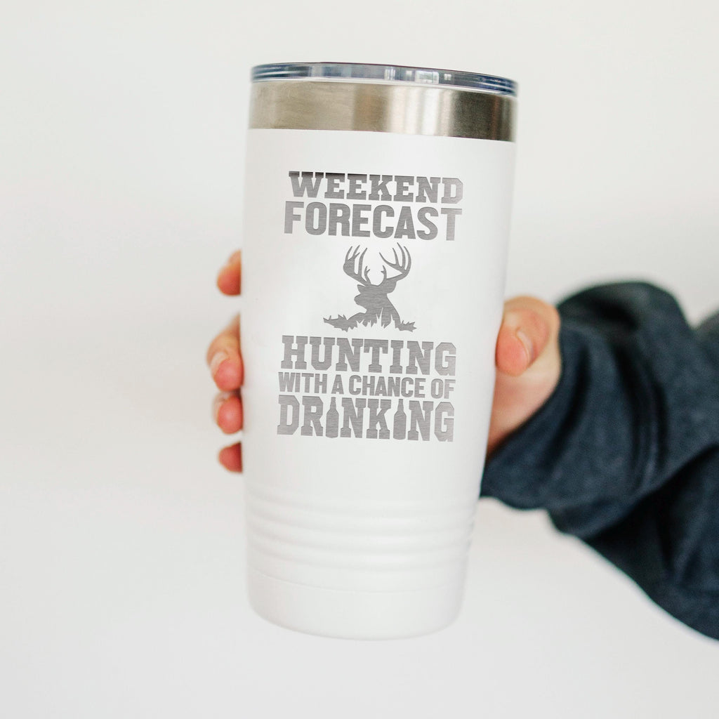 Hunting Tumbler with Humorous Quote,  Gift for Him, Deer and Duck Hunting, Outdoor Enthusiast Drinkware