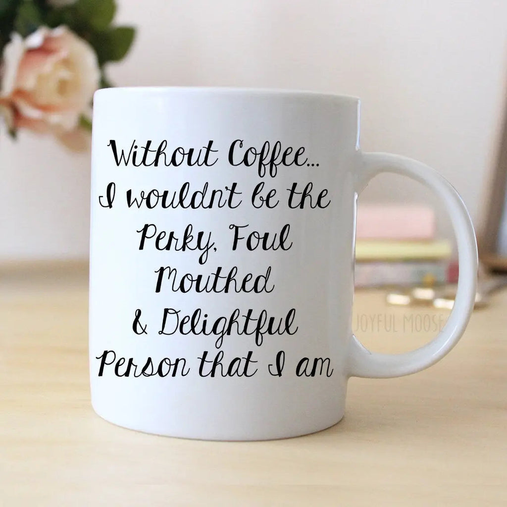 Funny Coffee Mug - Funny Gift - Funny Saying Coffee Mug - Perky Delightful Person