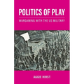 Politics of Play: Wargaming with the Us Military - Paperback