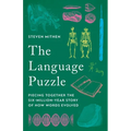 The Language Puzzle: Piecing Together the Six-Million-Year Story of How Words Evolved - Hardcover