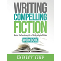 Writing Compelling Fiction Workbook - Paperback