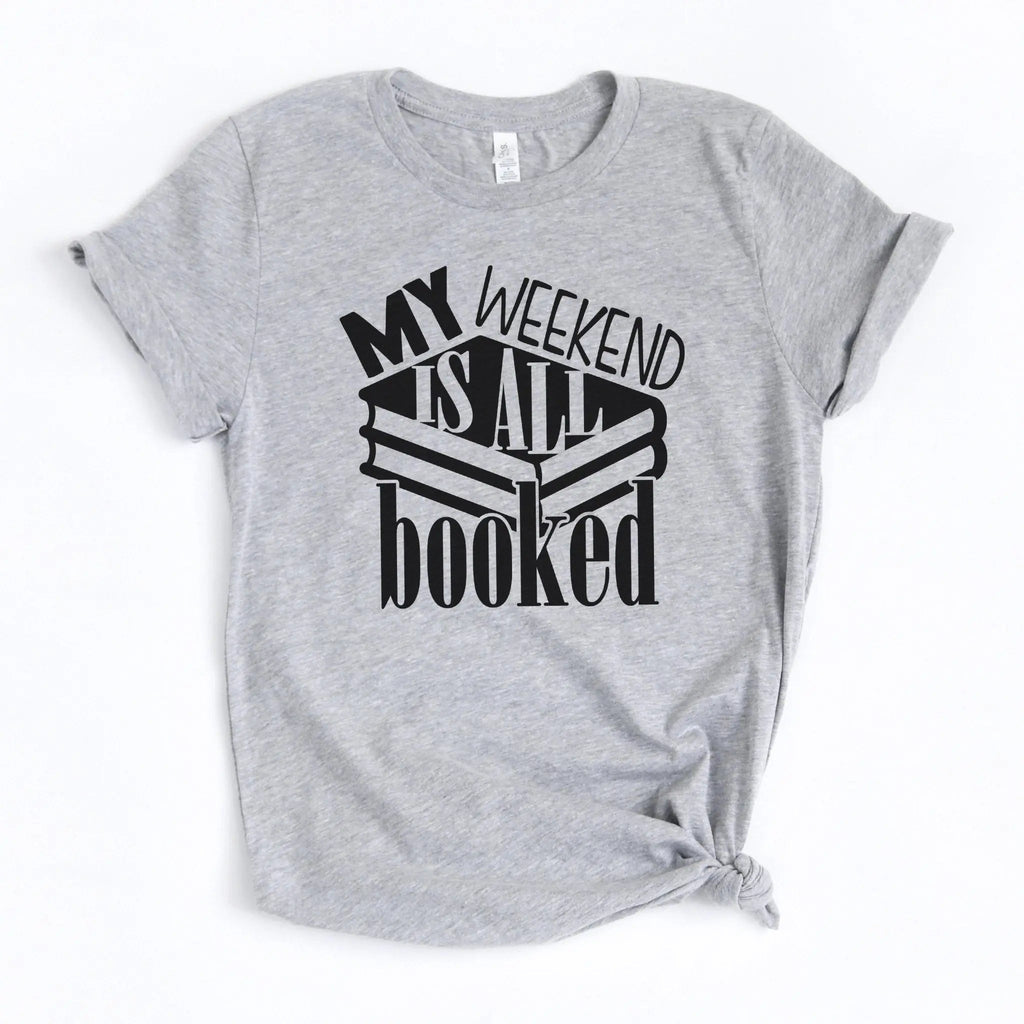 My weekend is booked graphic tshirt for women, reading shirt, funny shirt, bookworm gifts for her, gifts for women