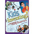 Kids Inventing!: A Handbook for Young Inventors - Paperback