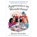 Apprentice in Wonderland: How Donald Trump and Mark Burnett Took America Through the Looking Glass - Hardcover