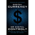 Digital Currency or Digital Control?: Decoding CBDC and the Future of Money - Paperback